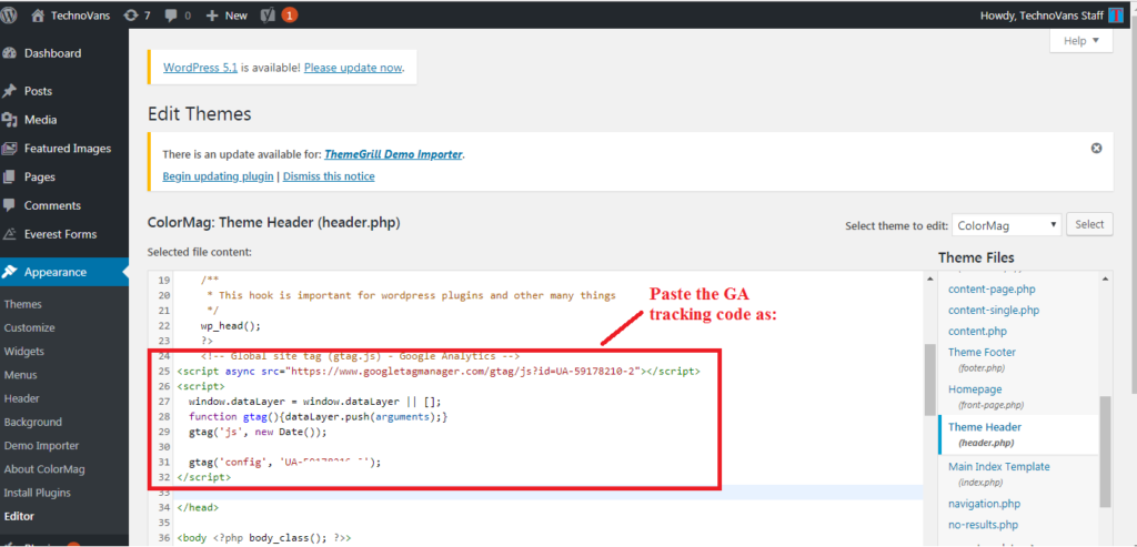 Paste the tracking code in header.php in between head and /head tag