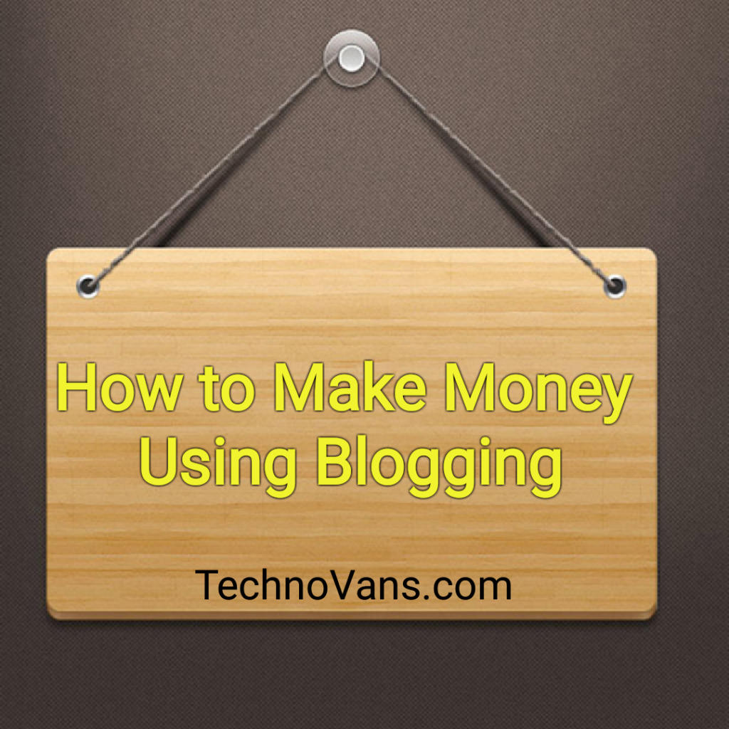 Make Money using Blogging