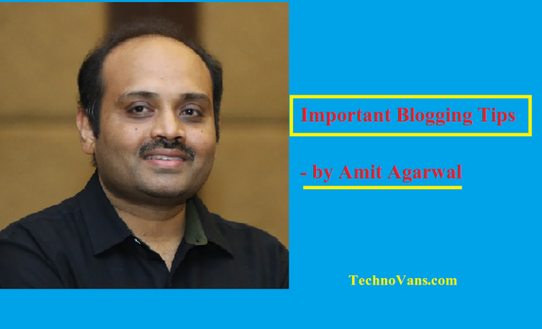 Important Blogging Tips By Amit Agarwal - TechnoVans