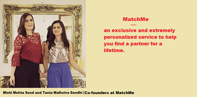 Mishi Mehta Sood and Tania Malhotra Sondhi, Co-founders at MatchMe