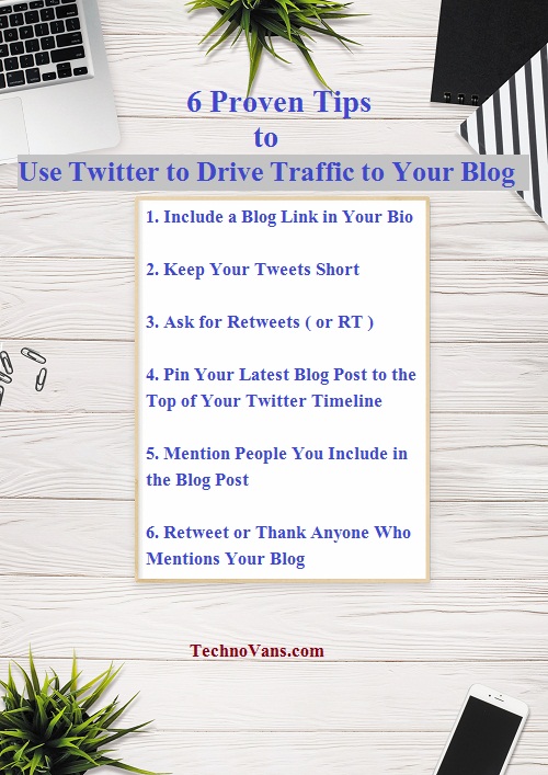 6 Proven Tips to Use Twitter to Drive Traffic to Your Blog