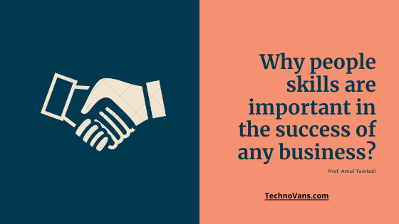 Why people skills are important in the success of any business?