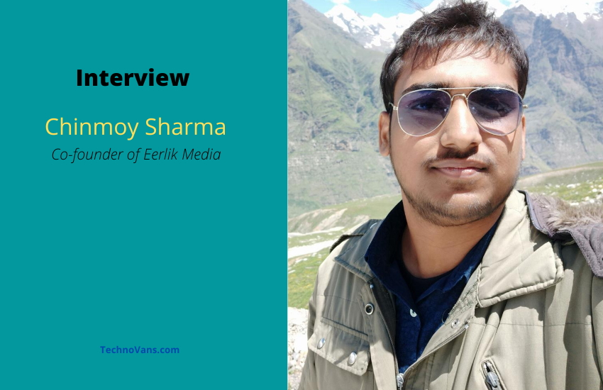 Chinmoy Sharma, Co-founder of Eerlik Media