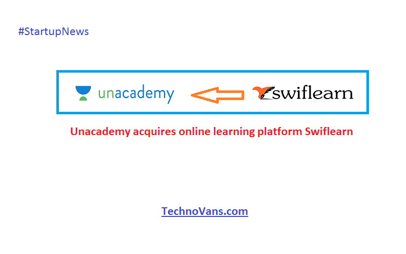 Unacademy acquires online learning platform Swiflearn