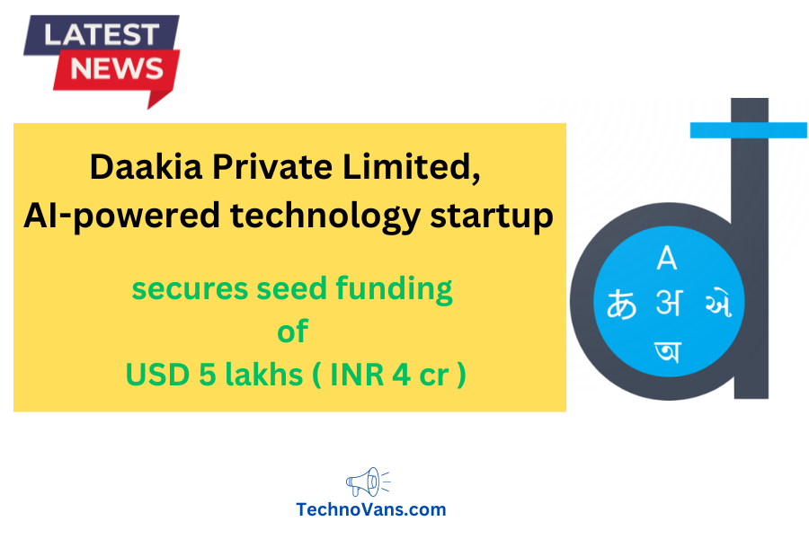 Daakia, AI-powered tech start-up secures seed funding of USD 5 lakhs