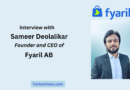 Interview with Sameer Deolalikar Founder and CEO of Fyaril AB