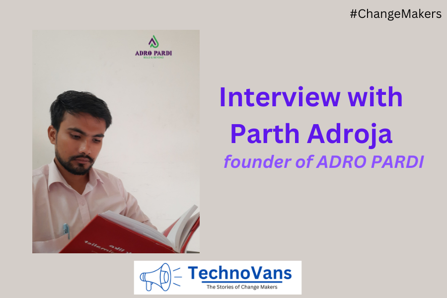 Interview with Parth Adroja - founder of ADRO PARDI