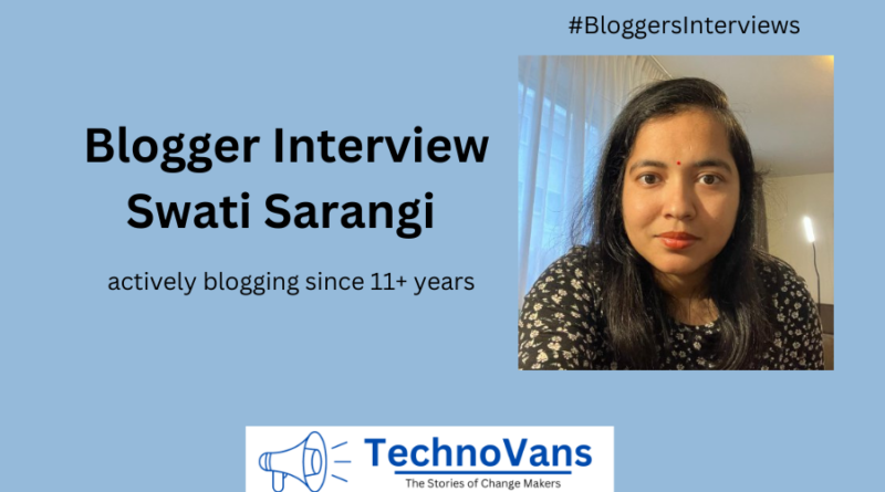 Blogger Interview – Swati Sarangi