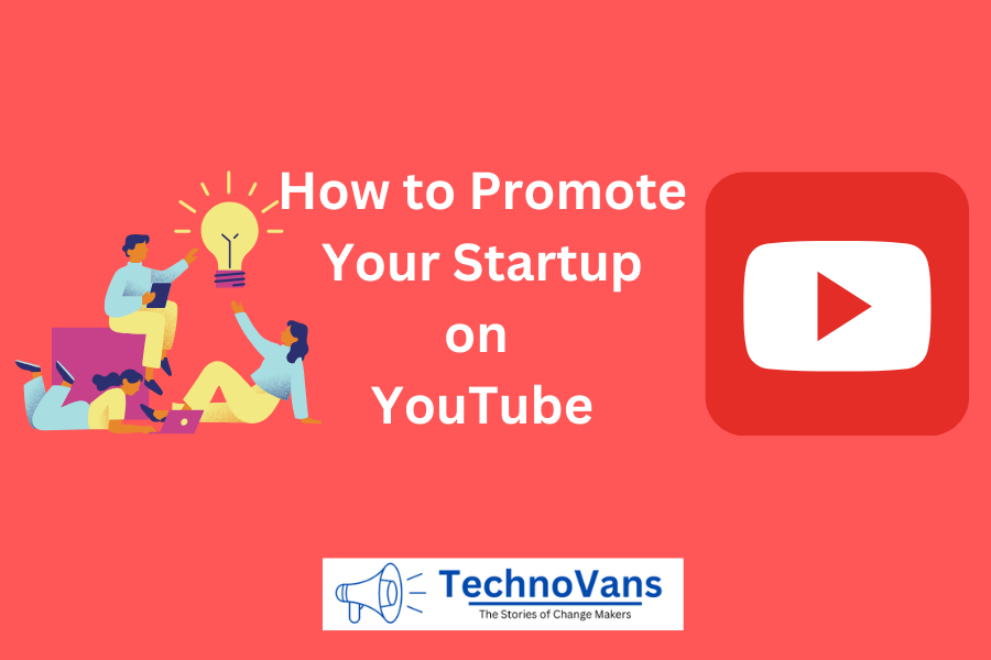 How to Promote Your Startup on YouTube