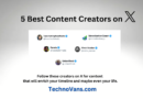 5 Best Content Creators on X – You Must Follow