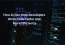 How AI Can Help Developers Write Code Faster and More Efficiently