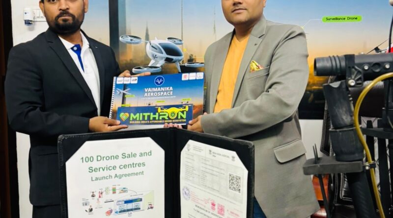 VAIMANIKA Aerospace and MITHRON India Smart Services sign MoU to establish 100 Drone Centres in India