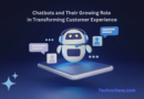 Chatbots and Their Growing Role in Transforming Customer Experience