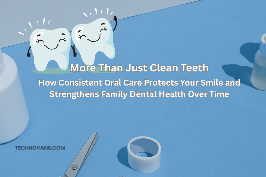 Consistent Oral Care