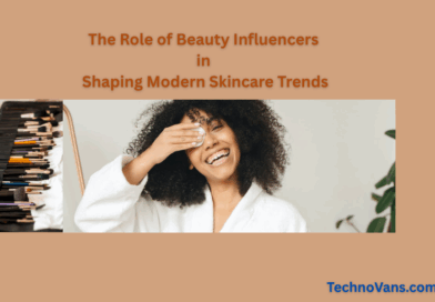 The Role of Beauty Influencers in Shaping Modern Skincare Trends