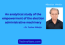 An analytical study of the empowerment of the election administrative machinery