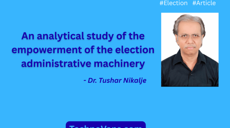 An analytical study of the empowerment of the election administrative machinery