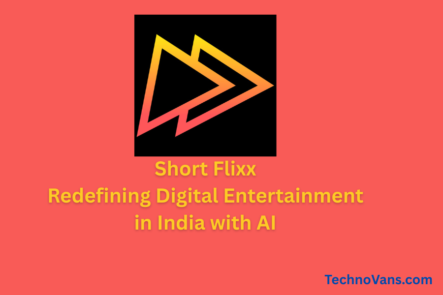 Short Flixx – Redefining Digital Entertainment in India with AI